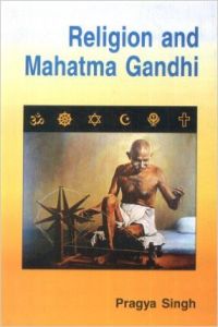 Religion and mahatma gandhi (English): Book by Pragya Singh Religion and mahatma gandhi (English): Book by Pragya Singh