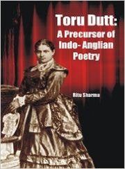 Toru Dutt A Precursor of indo Anglian Poetry (English): Book by Ritu Sharma