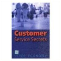 Customer Service Secrets (English) 1st Edition (Paperback): Book by Peter Economy Customer Service Secrets (English) 1st Edition (Paperback): Book by Peter Economy