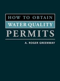 How to Obtain Water Quality Permits: Book by A. Roger Greenway How to Obtain Water Quality Permits: Book by A. Roger Greenway