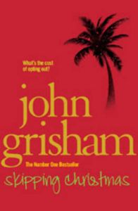 Skipping Christmas: Book by John Grisham Skipping Christmas: Book by John Grisham
