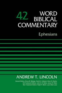 Ephesians: Volume 42: Book by Andrew Lincoln Ephesians: Volume 42: Book by Andrew Lincoln