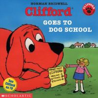 Clifford Goes to Dog School: Clifford Reader: Book by Norman Bridwell
