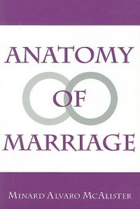 Anatomy of Marriage: Book by Minard Alvaro McAlister