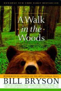 Walk in the Woods: Rediscovering America on the Appalachian Trail: Book by Bill Bryson Walk in the Woods: Rediscovering America on the Appalachian Trail: Book by Bill Bryson