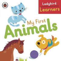 Ladybird Learners My First Animals: Book by Ladybird Ladybird Ladybird Learners My First Animals: Book by Ladybird Ladybird