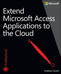 Extend Microsoft Access Applications to the Cloud: Book by Andrew Couch