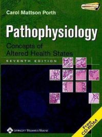 Pathophysiology: Concepts of Altered Health States: Book by Carol Porth Pathophysiology: Concepts of Altered Health States: Book by Carol Porth