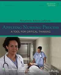 Applying Nursing Process: A Tool for Critical Thinking: Book by Rosalinda Alfaro-LeFevre