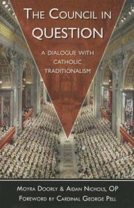 The Council in Question: A Dialogue with Catholic Traditionalism: Book by Moyra Doorly