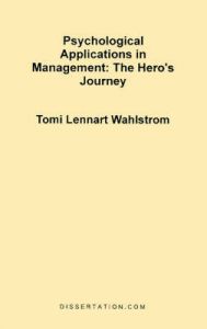Psychological Applications in Management: The Hero's Journey: Book by Tomi Lennart Wahlstrom