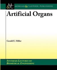 Artificial Organs: Book by Gerald Miller Artificial Organs: Book by Gerald Miller