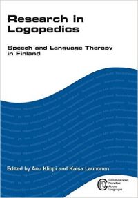 Research in Logopedics: Speech and Language Therapy in Finland( Series - Communication Disorders Across Languages ) (English) (Hardcover): Book by Anu Klippi