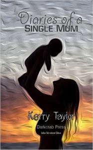 Diaries of a Single Mum (English) (Paperback): Book by Kerry Taylor
