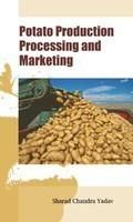 Potato Production Processing and Marketing: Book by Sharad Chandra Yadav Potato Production Processing and Marketing: Book by Sharad Chandra Yadav
