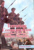 Terrorism, Communalism And Other Challenges To Indian Security: Book by Rakesh Gupta Terrorism, Communalism And Other Challenges To Indian Security: Book by Rakesh Gupta