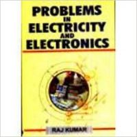 Problems in Electricity and Electronics: Book by Raj Kumar