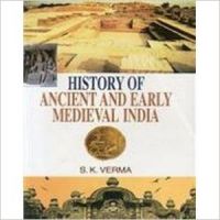 History of ancient and early medieval india: Book by S. K. Verma History of ancient and early medieval india: Book by S. K. Verma