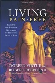 Living Pain-Free: Natural And Spiritual: Book by Doreen Virtue, Robert Reeves