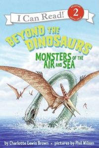 Beyond the Dinosaurs: Monsters of the Air and Sea: Book by Phil Wilson