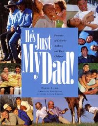 He's Just My Dad!: Portraits of Celebrity Athletes and Their Children: Book by Diane Long He's Just My Dad!: Portraits of Celebrity Athletes and Their Children: Book by Diane Long