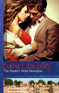 The Sheikh's Sinful Seduction: Book by Dani Collins The Sheikh's Sinful Seduction: Book by Dani Collins