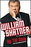 Up Till Now: the Autobiography: Book by William Shatner Up Till Now: the Autobiography: Book by William Shatner