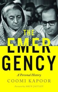 The Emergency: A Personal History: Book by Coomi Kapoor