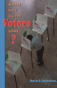 Where Have All the Voters Gone?: Book by Martin P. Wattenberg