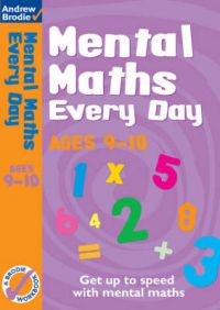 Mental Maths Every Day 9-10: Book by Andrew Brodie Mental Maths Every Day 9-10: Book by Andrew Brodie