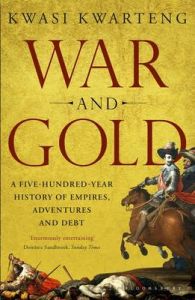 War and Gold: Book by Kwasi Kwarteng