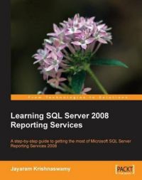 Learning SQL Server 2008 Reporting Services: Book by Jayaram Krishnaswamy Learning SQL Server 2008 Reporting Services: Book by Jayaram Krishnaswamy