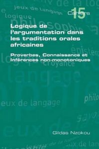 Logique De L'argumentation Dans Les Traditions Orales Africaines: Book by Gildas Nzokou