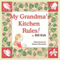 My Grandma's Kitchen Rules: Book by Bill Kirk