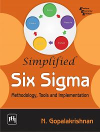 SIMPLIFIED SIX SIGMA : METHODOLOGY, TOOLS AND IMPLEMENTATION: Book by Gopalakrishnan