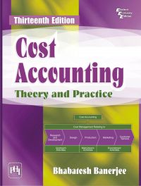 COST ACCOUNTING THEORY AND PRACTICE: Book by Banerjee Bhabatosh COST ACCOUNTING THEORY AND PRACTICE: Book by Banerjee Bhabatosh