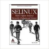 SELINUX NSAs Open Source Security Enhanced Linux, 264 Pgs 1st Edition (English) 1st Edition: Book by Terry Sanchez-clark SELINUX NSAs Open Source Security Enhanced Linux, 264 Pgs 1st Edition (English) 1st Edition: Book by Terry Sanchez-clark