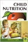 Child Nutrition (English) 01 Edition: Book by J. Gupta Child Nutrition (English) 01 Edition: Book by J. Gupta