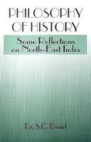Philosophy of History: Some Reflections On North East India: Book by S.C. Daniel Philosophy of History: Some Reflections On North East India: Book by S.C. Daniel