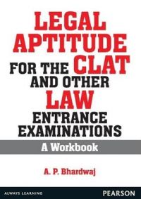 Legal Aptitude for the CLAT and Other Law Entrance Examinations : A Workbook (English) 1st Edition (Paperback): Book by A. P. Bhardwaj