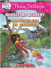 Mouseford Academy - Mouselets in Danger (English) (Paperback): Book by Thea Stilton Mouseford Academy - Mouselets in Danger (English) (Paperback): Book by Thea Stilton