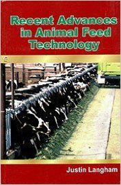 Recent Advances in Animal Feed Technology (English) (Hardcover): Book by Justin Langham Recent Advances in Animal Feed Technology (English) (Hardcover): Book by Justin Langham