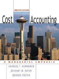 Cost Accounting: A Managerial Emphasis: Book by Charles T. Horngren Cost Accounting: A Managerial Emphasis: Book by Charles T. Horngren