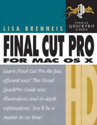 Final Cut Pro HD for MAC OS X: Book by Lisa Brenneis