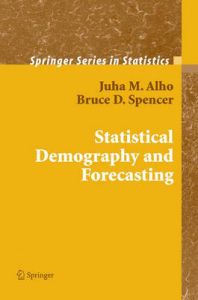 Statistical Demography and Forecasting: Book by Juha Alho (University of Joensuu, Finland)