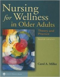 Nursing for Wellness in Older Adults: Theory and Practice: Book by Carol Miller
