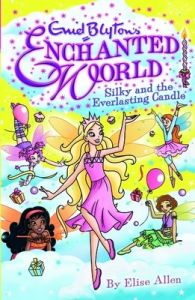 Enchanted World 6 : Silky and the Everla : Silky and the Everlasting Candle (English) (Paperback): Book by Elise Allen