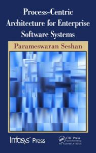 Process-Centric Architecture for Enterprise Software Systems (English) 1st Edition: Book by Parameswaran Seshan