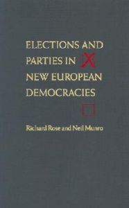 Elections and Parties in New European Democracies: Book by Richard Rose