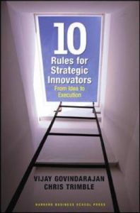 Ten Rules for Strategic Innovators: From Idea to Execution: Book by Vijay Govindarajan